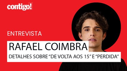 RAFAEL COIMBRA REVELA DETALHES SOBRE ‘DE VOLTA AOS 15’ E ‘PERDIDA’