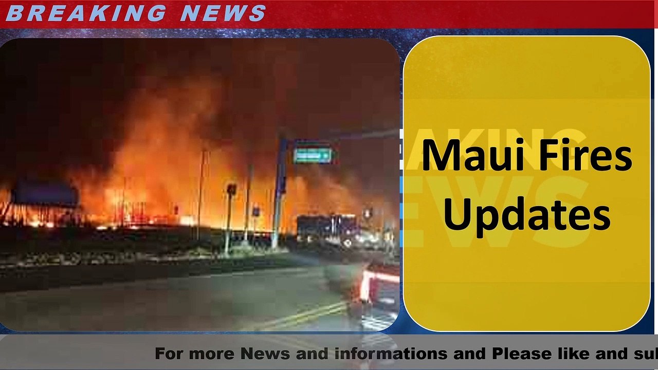 Maui Fires Updates
