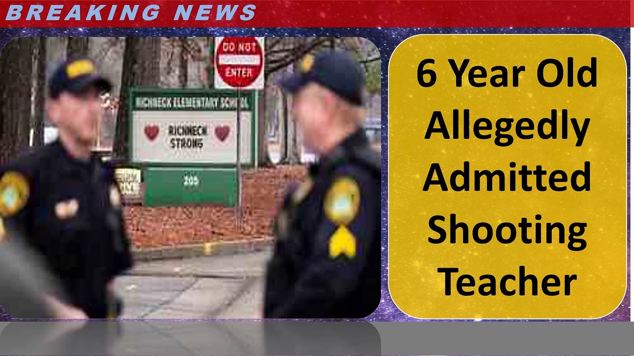 6 Year Old Allegedly Admitted Shooting Teacher