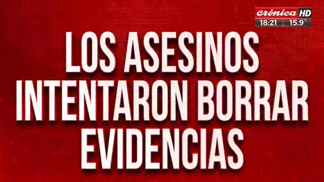Los asesinos intentaron borrar evidencias: lavaron la ropa que tenían puesta