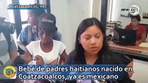 Bebé de padres haitianos nacido en Coatzacoalcos, ya es mexicano