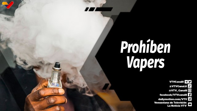 Tras la Noticia | OPS felicita iniciativa del Gobierno Bolivariano por la prohibición del vapers