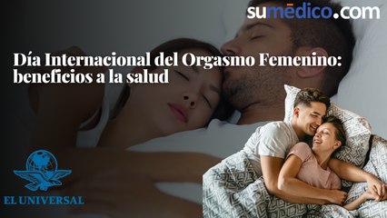 Día Internacional del Orgasmo Femenino: beneficios a la salud
