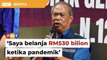 Saya belanja RM530 bilion ketika pandemik, kata Muhyiddin