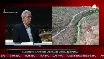 Juan Guillermo Márquez nos habla sobre el avance de las obras de la presa El Zapotillo