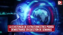 La existencia de extraterrestres podría demostrarse en cuestión de semanas
