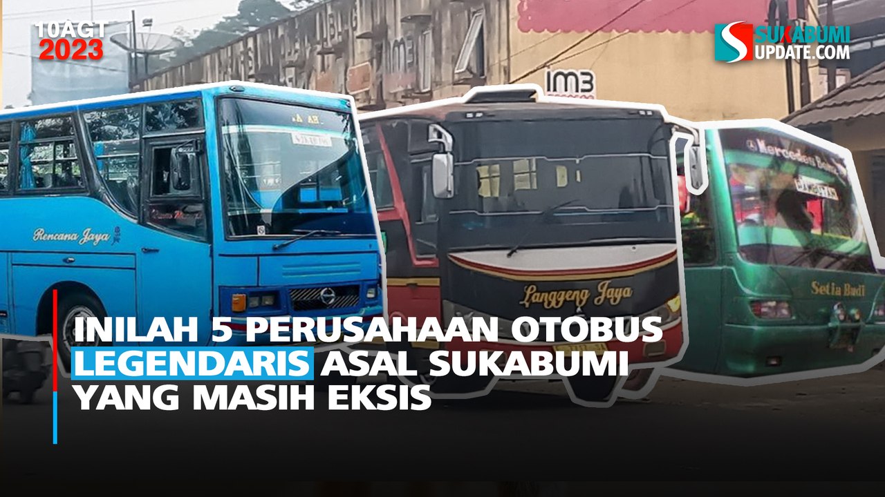 Inilah 5 Otobus Legendaris Asal Sukabumi yang Masih Eksis