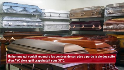 Sous 37°C, un homme meurt en voulant répandre les cendres de son père !