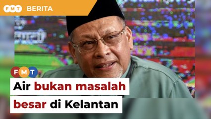 Air bukan masalah besar di Kelantan, kata Amar