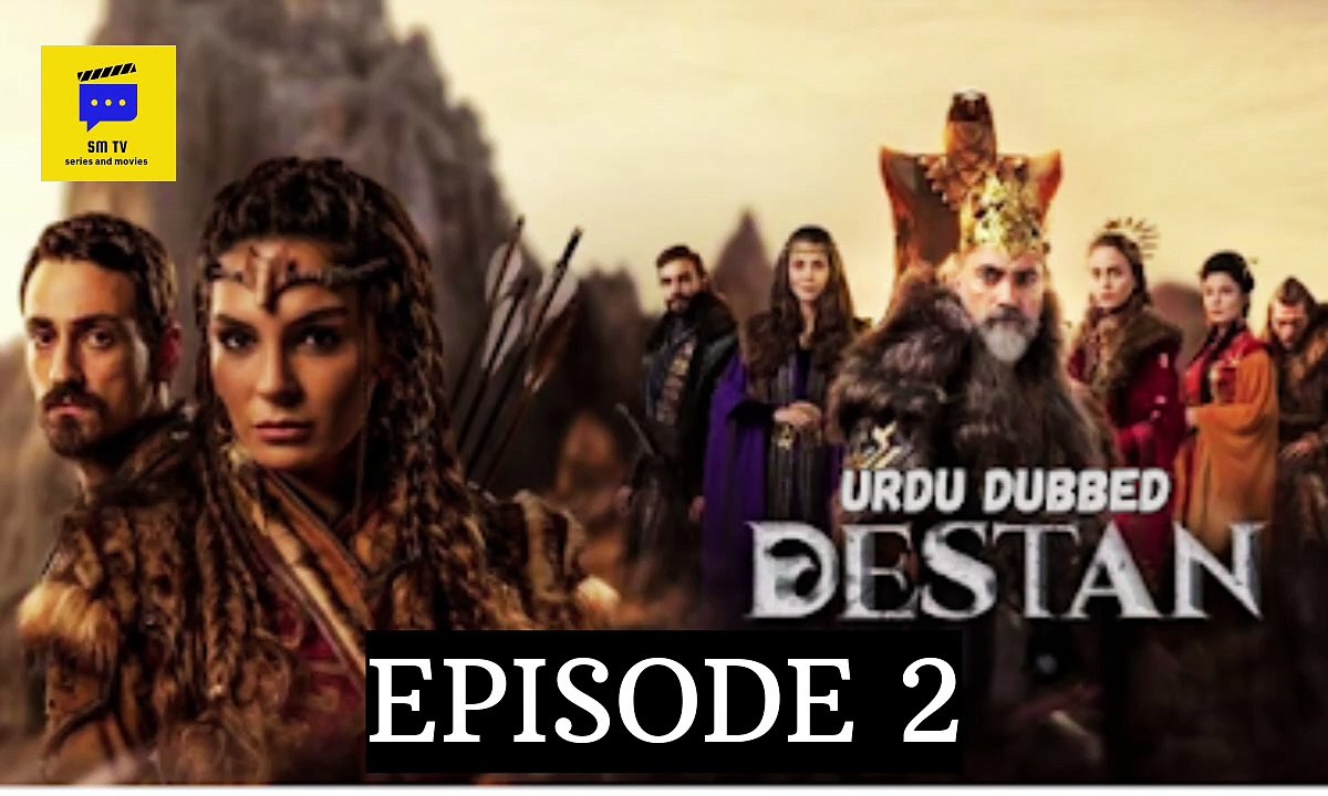Destan Episode 2 | Urdu and Hindi dubbed | Sm Tv