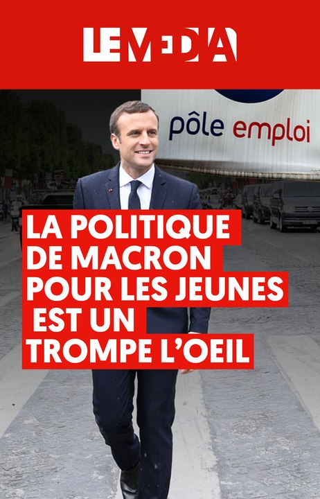 La politique de Macron pour les jeunes est un trompe l'oeil