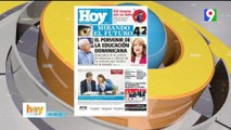 Titulares de prensa Dominicana del  jueves 10  de agosto  | Hoy Mismo