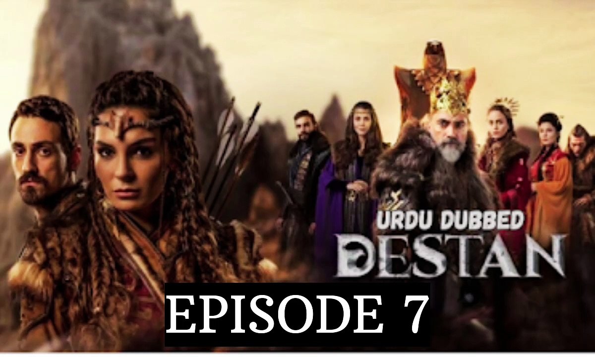 Destan Episode 7 | Urdu and Hindi dubbed | Sm Tv