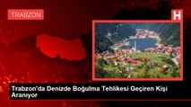 Trabzon'da Denizde Boğulma Tehlikesi Geçiren Kişi Aranıyor