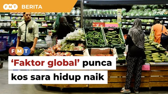 Faktor global antara punca kenaikan kos sara hidup, kata ahli akademik