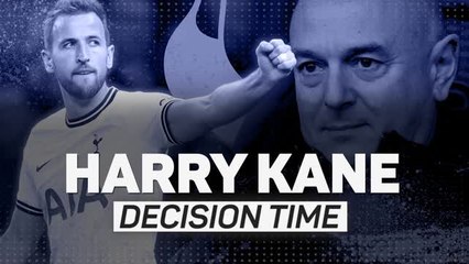 Harry Kane: decision time for Tottenham talisman