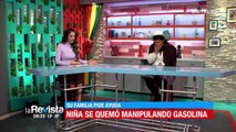 Niña de 11 años tiene el 65% del cuerpo quemado tras manipular gasolina