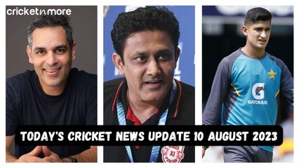 Today's cricket news update 10 august 2023