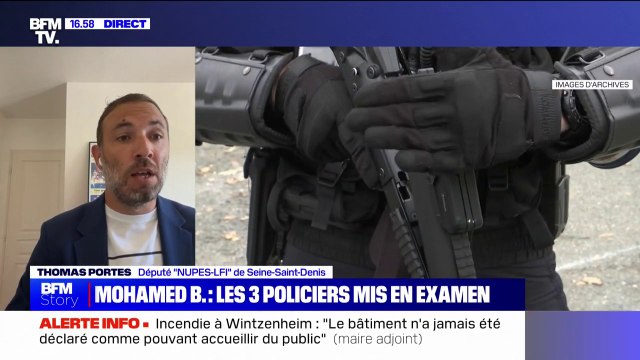 Policiers mis en examen dans l’affaire Mohamed: Il faut que ceux qui donnent les ordres et qui ont des responsabilités politiques les assument , pour Thomas Portes (LFI)