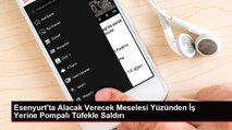 Esenyurt'ta Alacak Verecek Meselesi Yüzünden İş Yerine Pompalı Tüfekle Saldırı