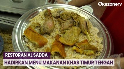 TODAYS SPESIAL: Terinspirasi dari Nama Desa di Yaman, Restoran Al Sadda Hadirkan Menu Makanan Khas Timur Tengah [Part 1]