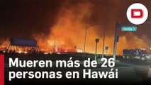 Al menos 36 personas mueren en varios incendios sin precedentes en Hawái