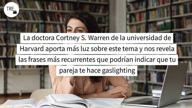 Si tu pareja te dice estas cinco frases podrías estar sufriendo gaslighting según una psicóloga de Harvard