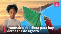 Pronóstico del clima en República Dominicana para este viernes 11 de agosto