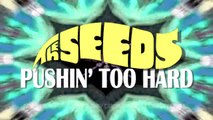 PUSHIN' TOO HARD (DOCUMENTAL THE SEEDS)