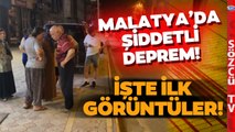 SONDAKİKA Malatya Yeşilyurt'ta Şiddetli Deprem! Halk Sokağa Döküldü
