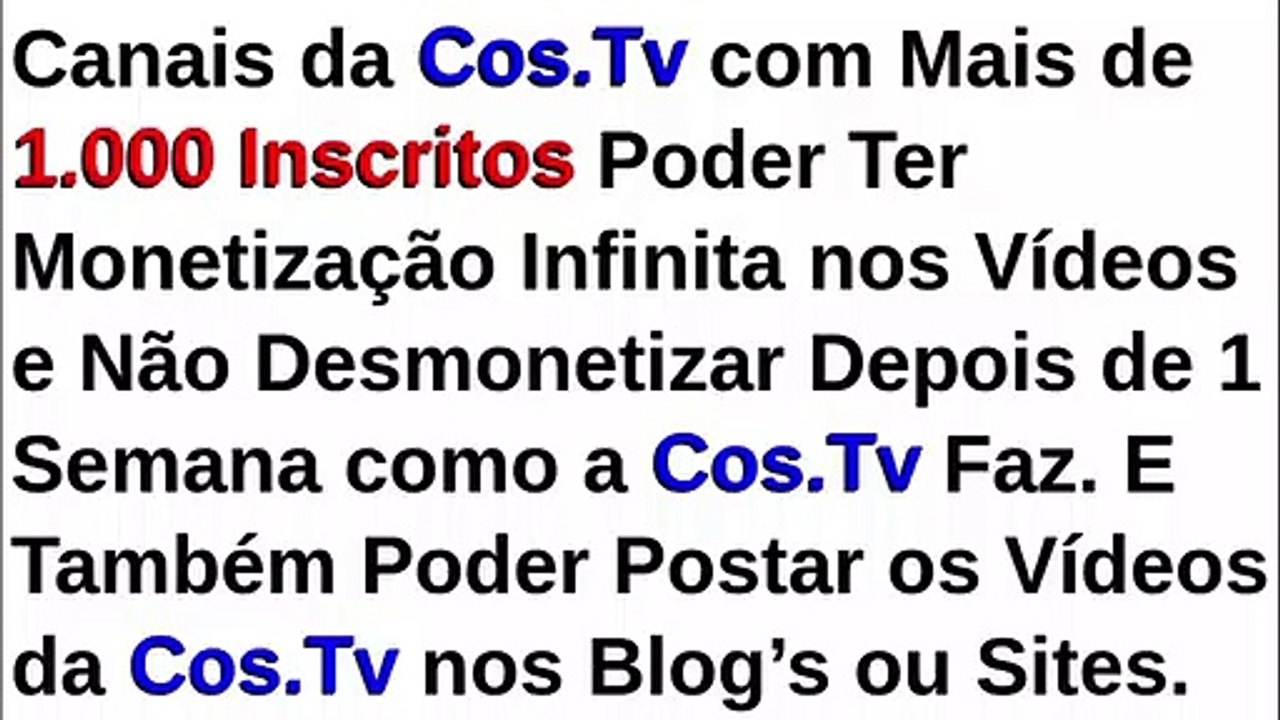 Monetização Infinita para Canais com Mais de 1.000 Inscritos na Cos.Tv.