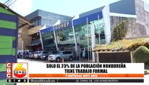 Solo el 23% de la población hondureña tiene trabajo formal