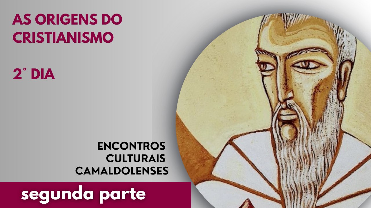 As Origens do Cristianismo - 2º Dia - parte 2