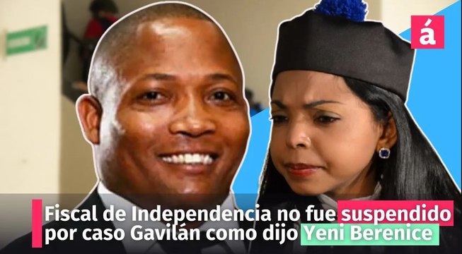 Fiscal de Independencia no fue suspendido por caso Gavilán como dijo Yeni Berenice
