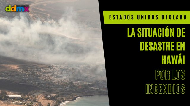 Estados Unidos declara la situación de desastre en Hawái por los incendios
