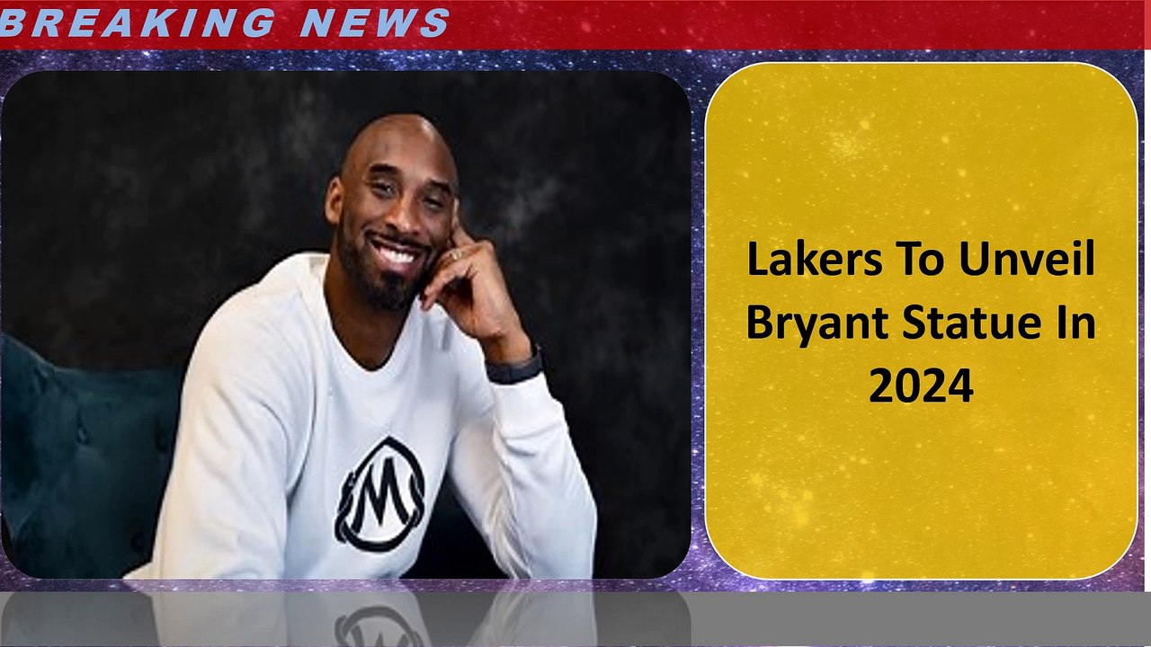 Lakers To Unveil Bryant Statue In 2024