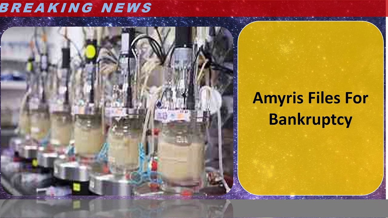 Amyris Files For Bankruptcy