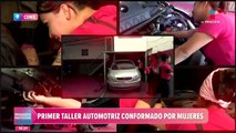 Primer taller automotriz conformado por mujeres en la CDMX