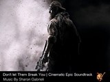 Don't let Them Break You | Music By Sharon Gabrieli | Cinematic Epic Soundtrack