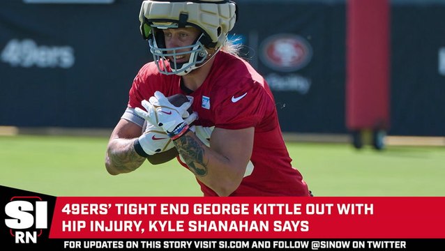 49ers' George Kittle Out With Hip Injury