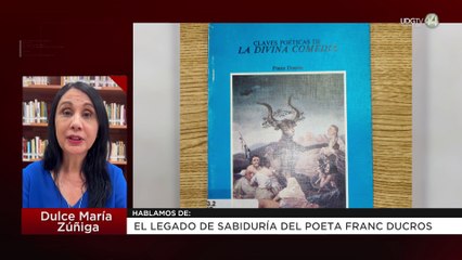 El legado de sabiduría del poeta Franc Ducros: Dulce María Zúñiga