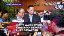 Yenny Wahid Ungkap Kedekatan dengan Anies Baswedan, Ngaku Sering Ngobrol
