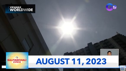 Balitanghali Express: August 11, 2023