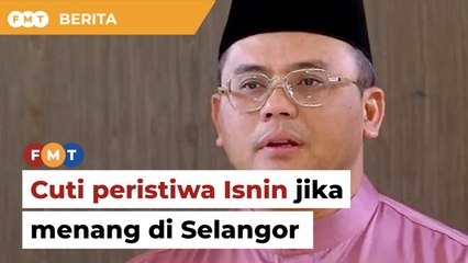 Cuti peristiwa Isnin jika PH-BN menang di Selangor