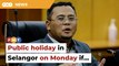 Public holiday in Selangor on Monday if PH-BN win polls