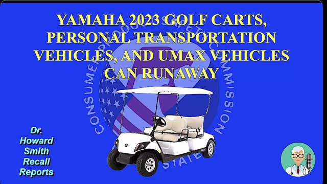 Yamaha 2023 Golf Carts, Personal Transportation Vehicles, and Umax Vehicles Can Runaway
