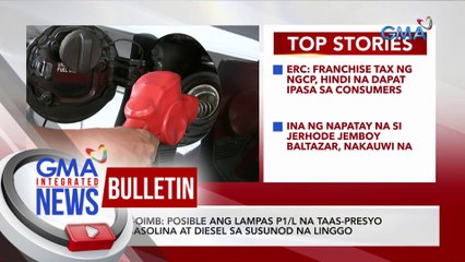 DOE-OIMB: posible ang lampas 1/L na taas-presyo sa gasolina at diesel sa susunod na linggo | GMA Integrated News Bulletin