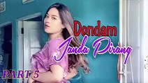 DENDAM JANDA PIRANG  Part 5