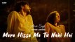 Mere hisse mein tu nahi hai slowed reverb - DIL ROYI JAYE Lofi - ARIJIT SINGH  #trending