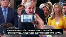 Azcón toma posesión como presidente de Aragón: «Evitaremos el avance de los que quieren destruir España»